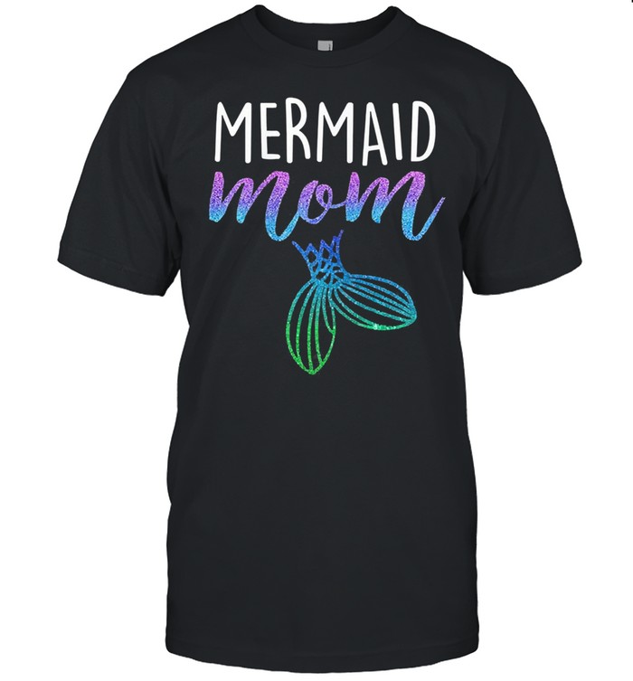 Mothers day 2021 mermaid mom mother mama shirt