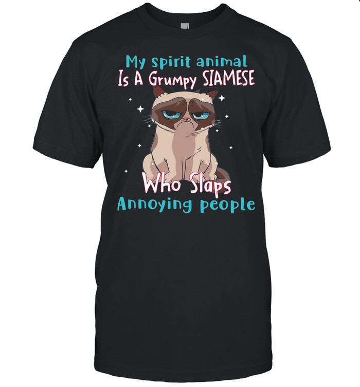 My Spirit Animal Is A Grumpy Siamese Who Slaps Annoying People shirt Classic Men's T-shirt