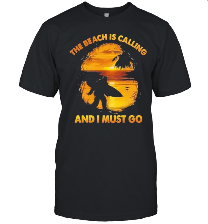 Bigfoot the beach Is calling and I must go shirt Classic Men's T-shirt