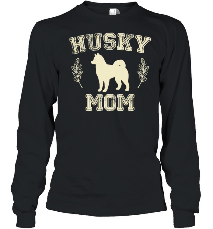 Husky Dog Mom girls Husky owner  Long Sleeved T-shirt
