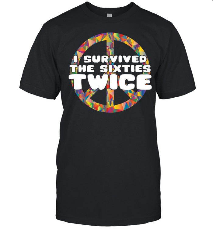 I Survived The Sixties Twice Birthday shirt