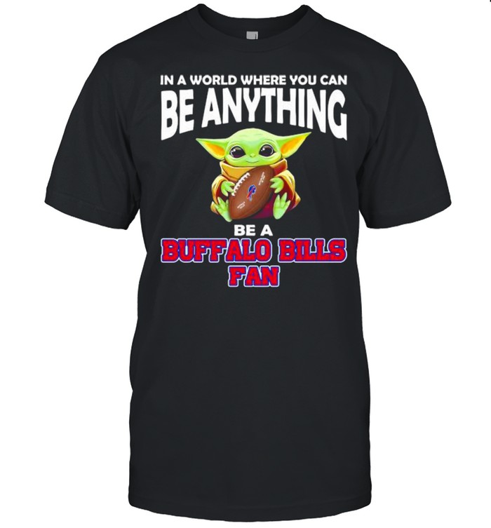 In A World Where You Can Be Anything Be A Buffalo Bills Fan Baby Yoda Classic Men's T-shirt