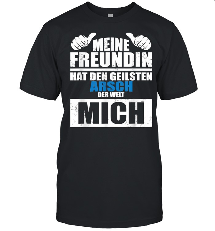 Men’s  with German Text My Girlfriend Hat Den Geilsten Arsch der Welt Mich shirt Classic Men's T-shirt