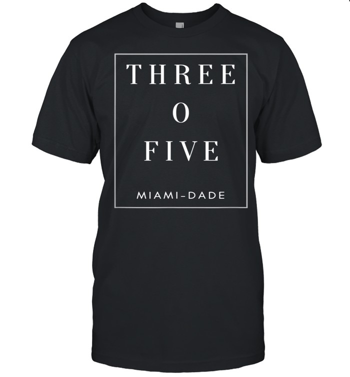 Miami Dade Florida Area Code 305 shirt