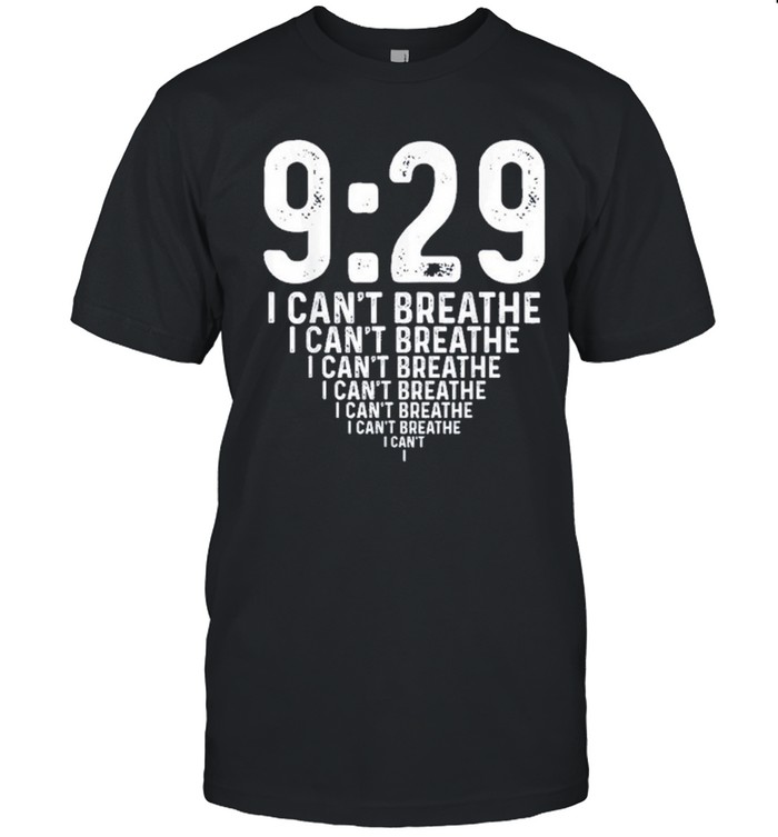 Nine minutes 29 Seconds Social Justice Tribute I Cant Breathe shirt
