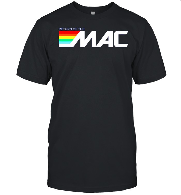 Return of the MAC shirt