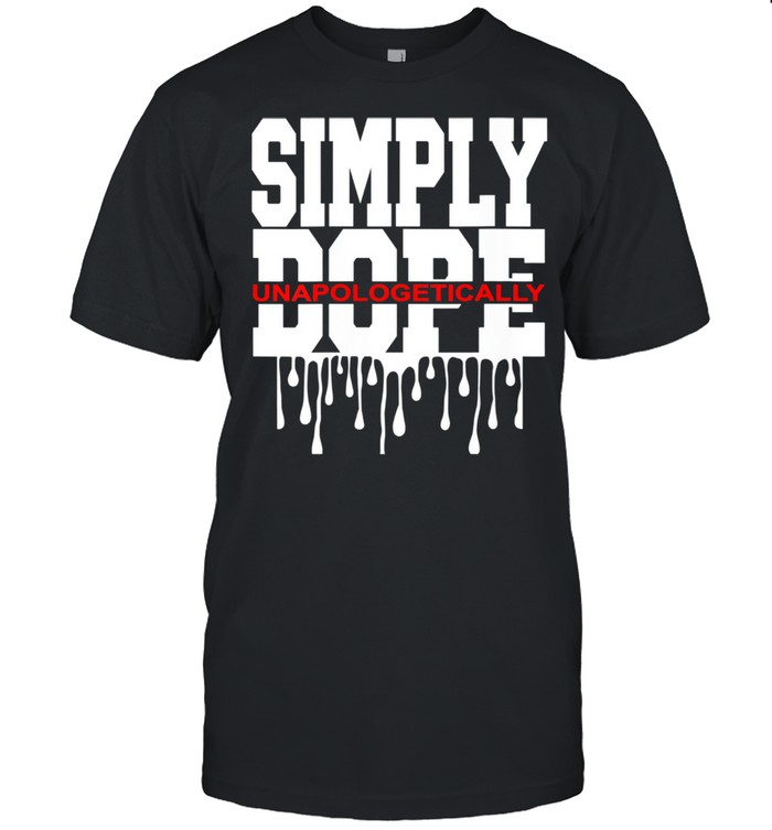 Simply Dope Design shirt