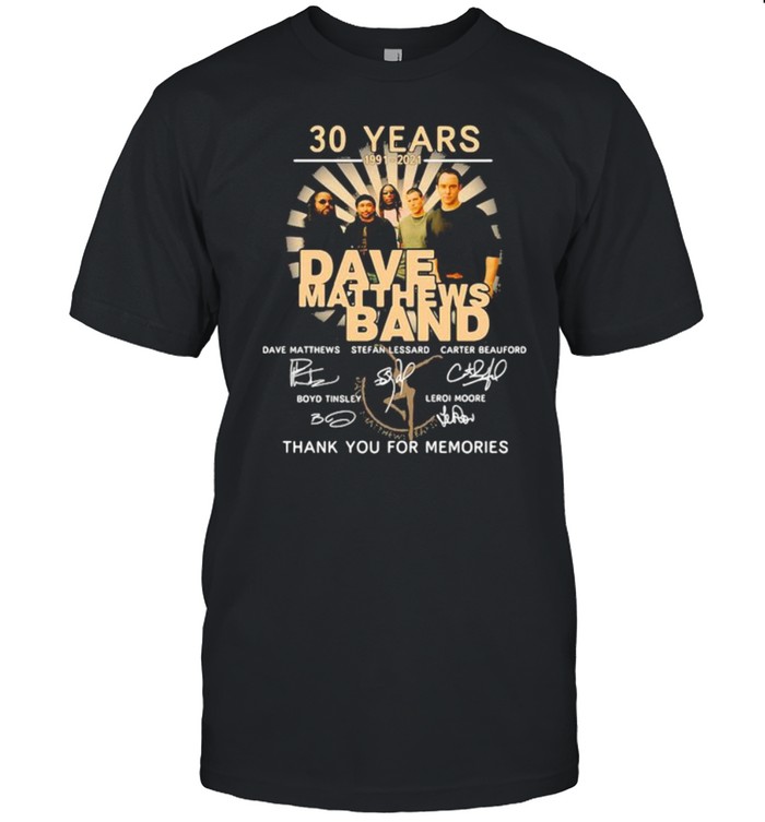 30 Years 1991 2021 Dave Matthews Band Thank You For The Memories Signature Shirt