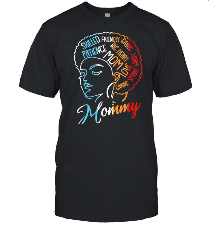Black Mommy Afro Natural Hair Melanin Pride Mom Mama Mother Shirt