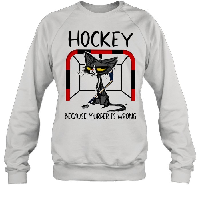 Hockey Because Murder IS Wrong Cat  Unisex Sweatshirt