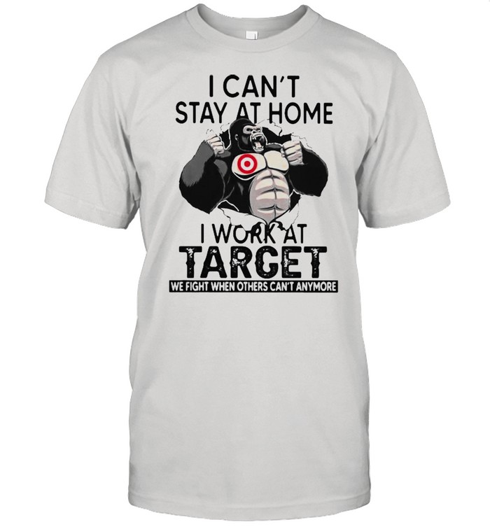I Can’t Stay At Home I Work At Target We Fight When Others Cant Anymore Bigfoot Shirt