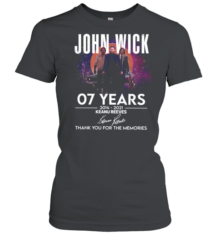 John WIck 07 years 2014 2021 Keanu Reeves thank you for the memories signatures shirt Classic Women's T-shirt