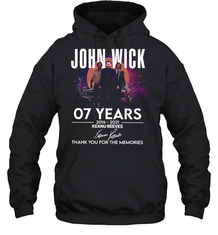 John WIck 07 years 2014 2021 Keanu Reeves thank you for the memories signatures shirt Unisex Hoodie
