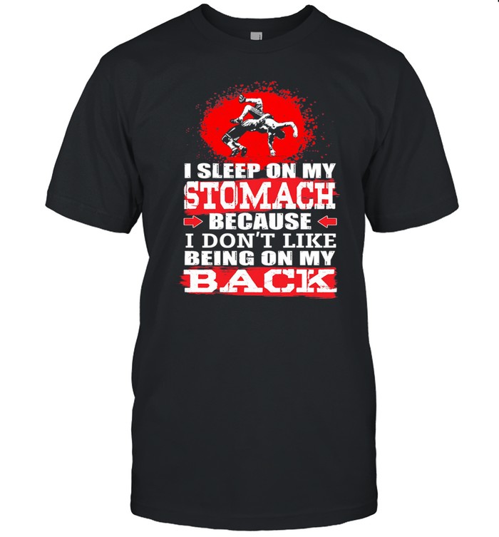 Judo I Sleep On My Stomach Because I Dont Like Being On My Back shirt