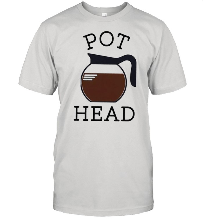Pot Head Shirt