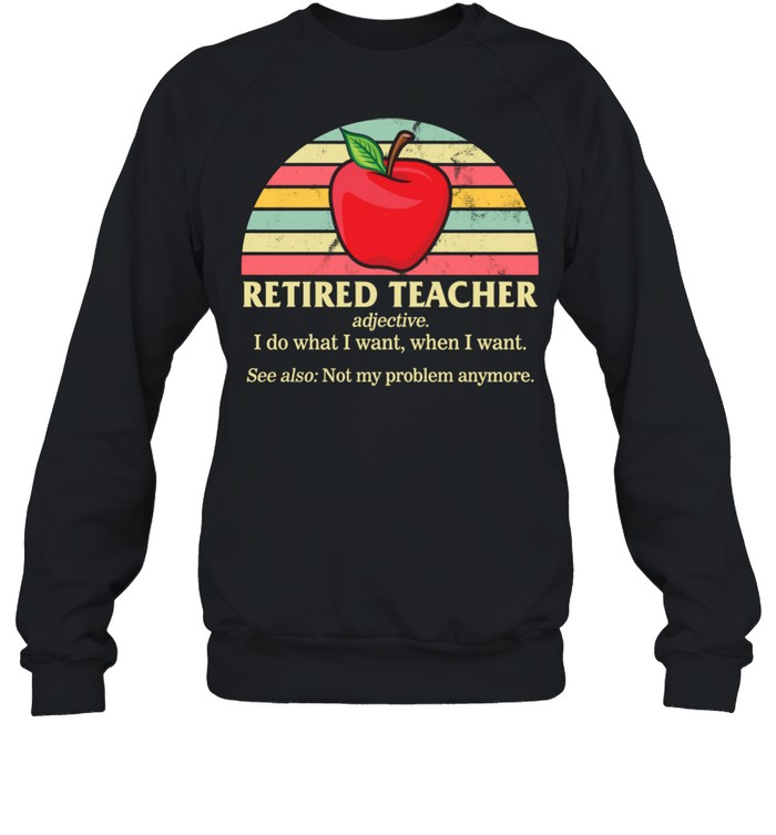 Retired Teacher Vintage Do What I Want When I Want Grandma  Unisex Sweatshirt