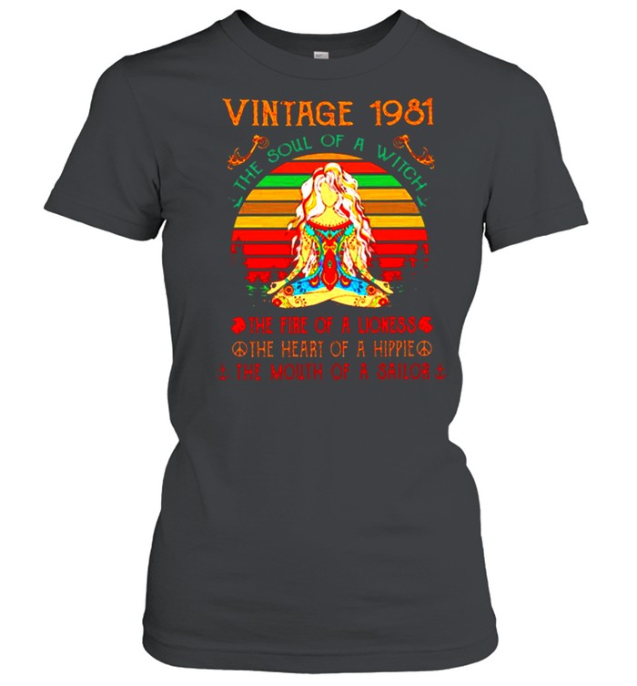 Yoga Vintage 1981 The Fire Of A Lioness The Heart Of A Hippie The Mouth Of A Sailor Sunset Classic Women's T-shirt