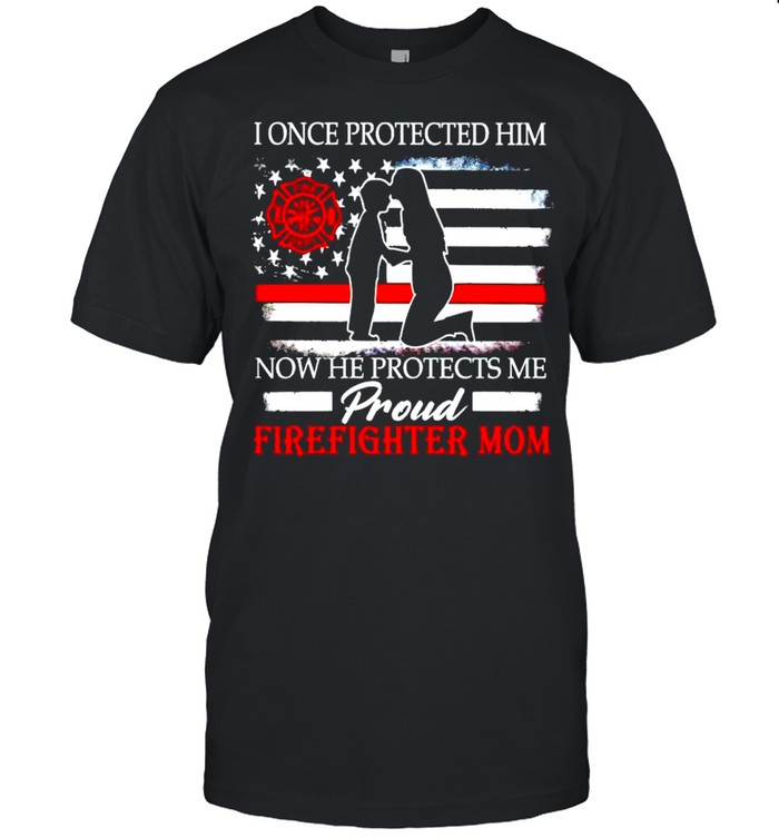 I once protected him now he protects me proud firefighter Mom shirt Classic Men's T-shirt