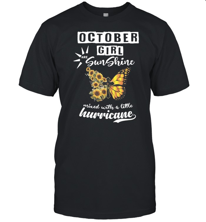 Jesus Butterfly October Girl Are Sunshine Mixed With A Little Hurricane T-shirt