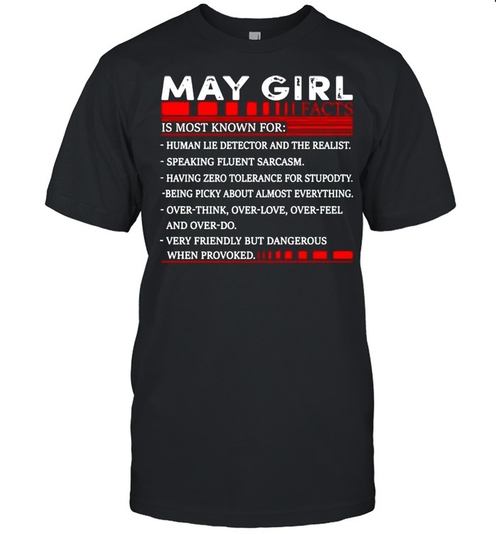 May girl facts is most known for human lie detector shirt