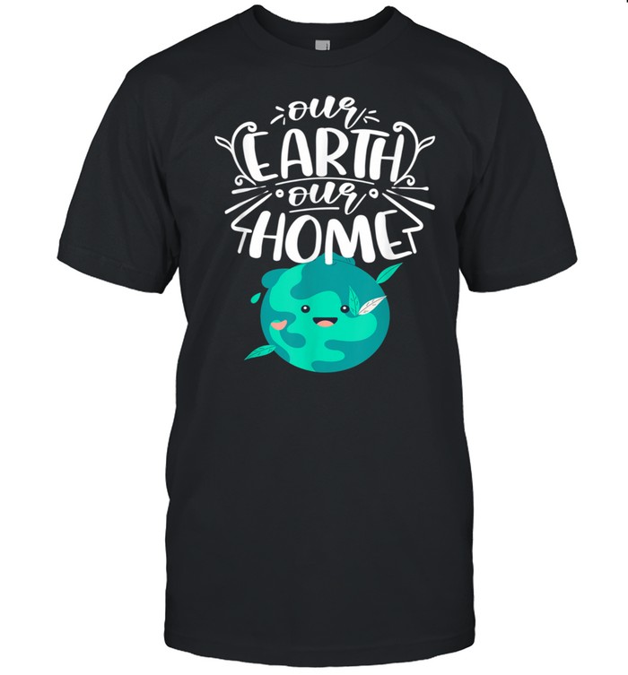 Our Earth Our Home Earth Day  Classic Men's T-shirt