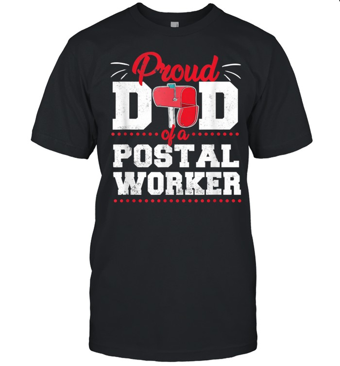 Post Office Proud Dad Of A Postal Worker Mailbox shirt
