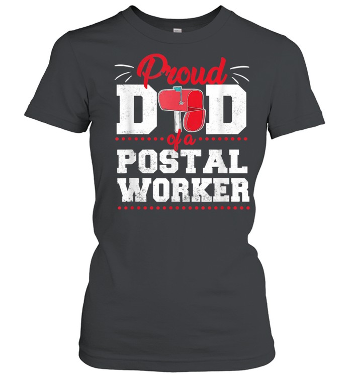 Post Office Proud Dad Of A Postal Worker Mailbox shirt Classic Women's T-shirt