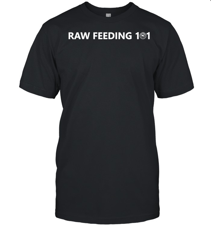 Raw Feeding 101 White Shirt