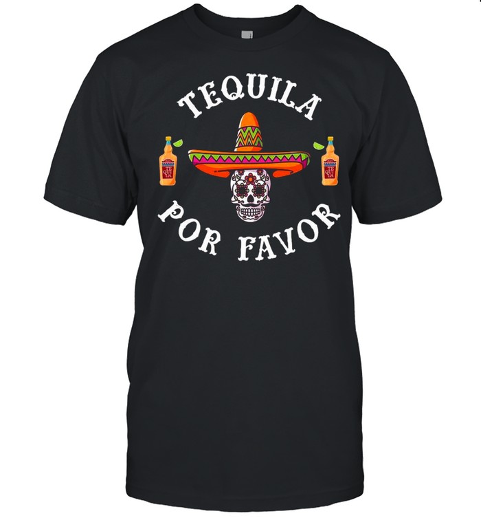 Sombrero Fiesta Skull Tequila Por Favor Cinco De Mayo Shirt
