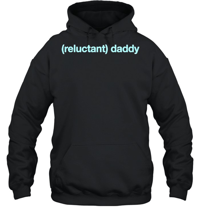 Wicked Naughty Reluctant Daddy shirt Unisex Hoodie