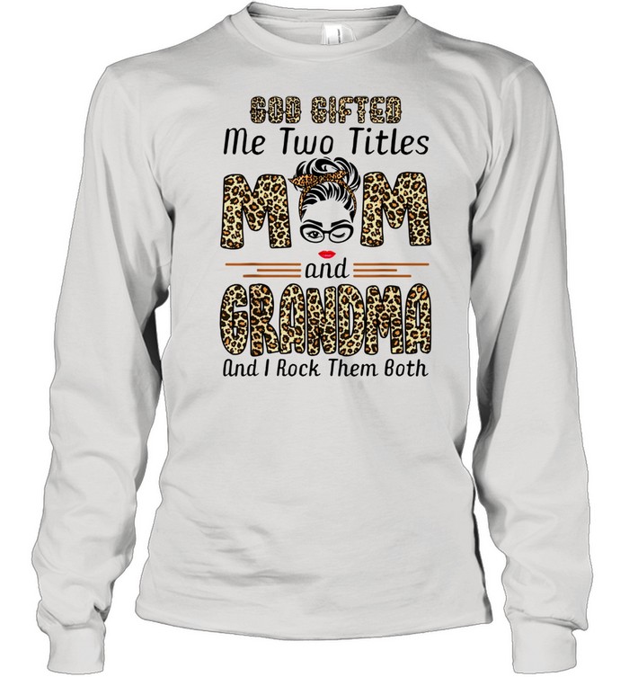 Goded Me Two Titles Mom Grandma Leopard Wink  Long Sleeved T-shirt