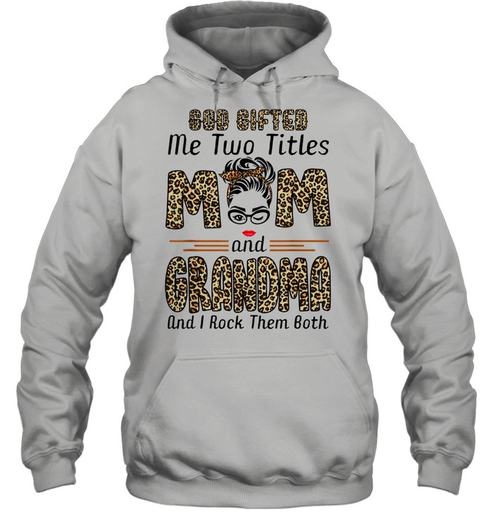 Goded Me Two Titles Mom Grandma Leopard Wink  Unisex Hoodie