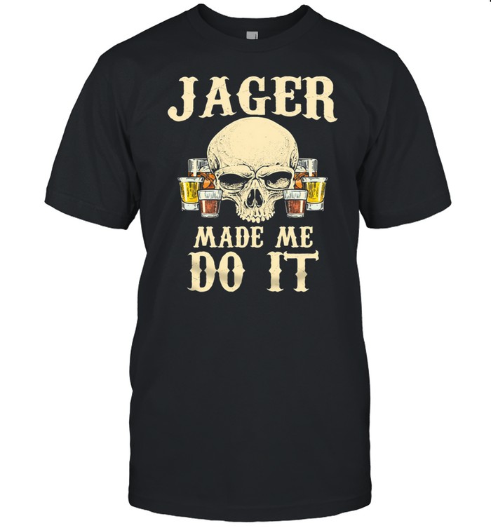 Jagger Made Me Do It Skull Beer Shirt