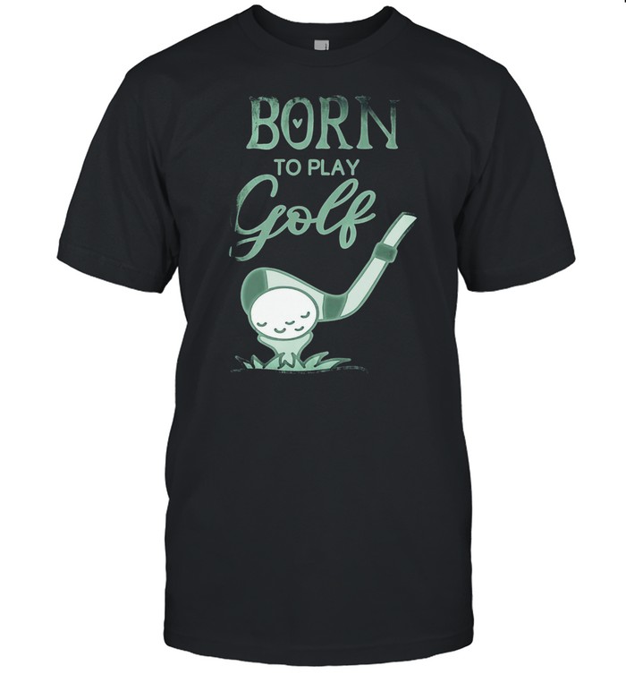 Vintage Born To Play Golf Women's shirt