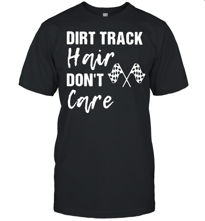 Dirt Track Hair Don't Care  Classic Men's T-shirt