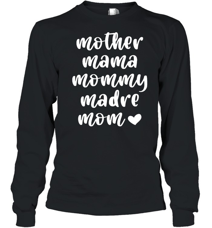 Mother Mama Mommy Madre Mom Long Sleeved T-shirt