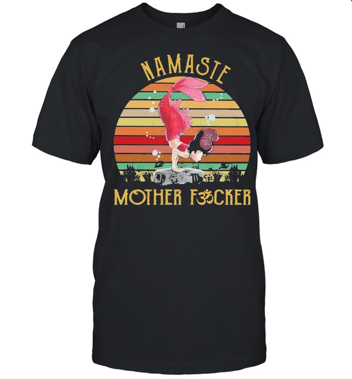Namaste mother Fucker vintage shirt