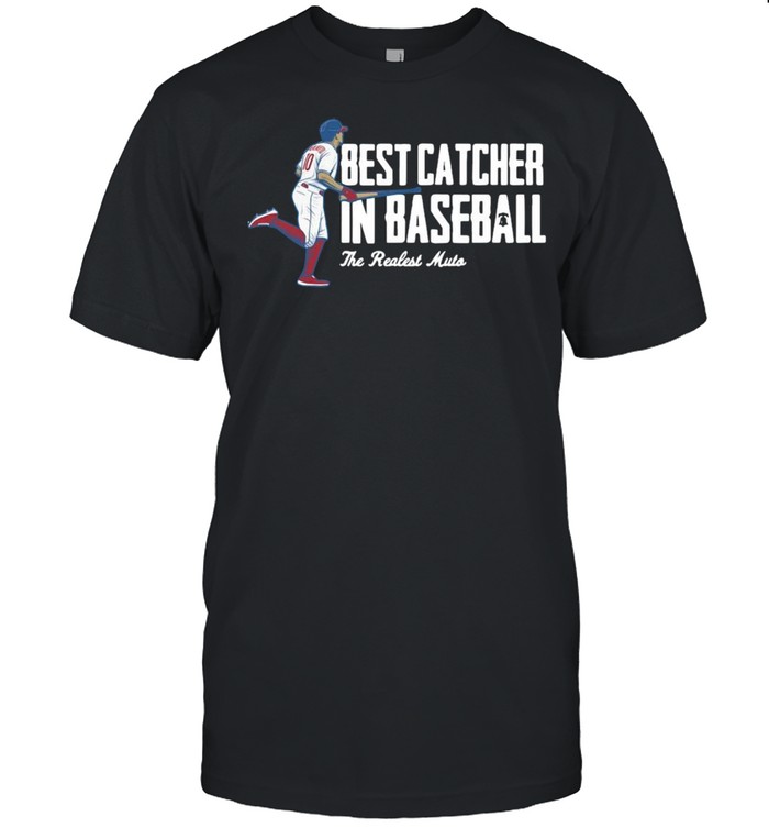 Best Catcher In Baseball The Realest Muto shirt