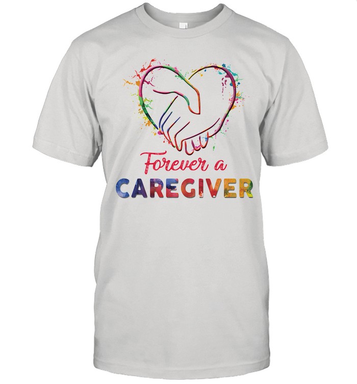 Forever A Care Giver Watercolor Shirt