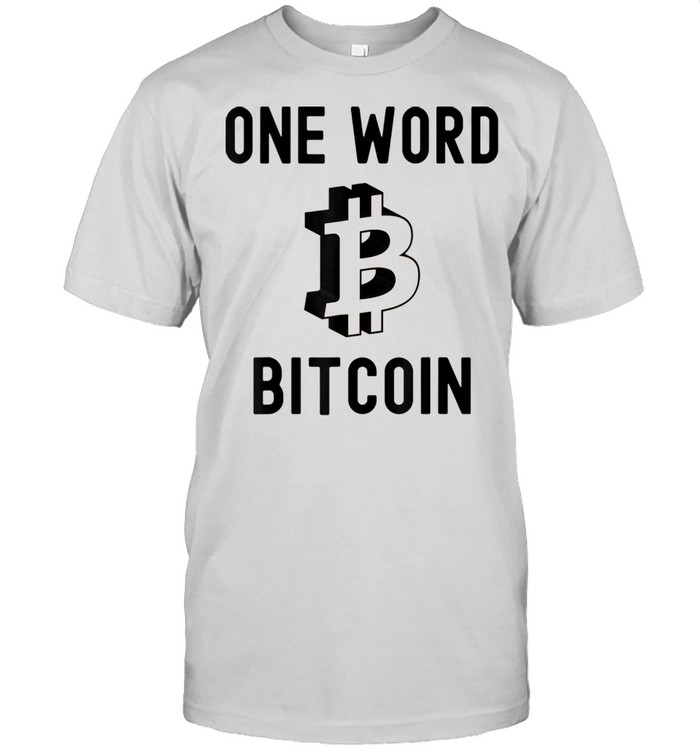 One Word Bitcoin shirt