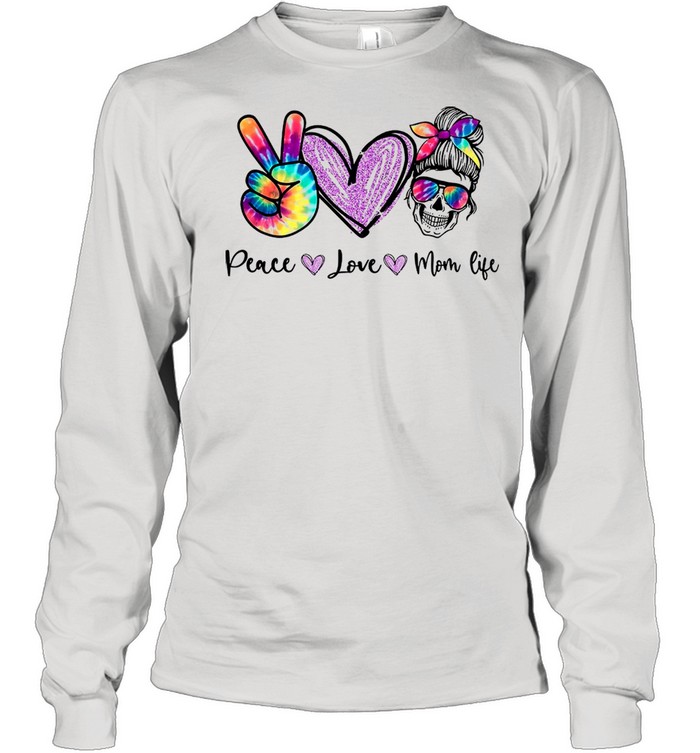 Peace Love Mom Life shirt Long Sleeved T-shirt
