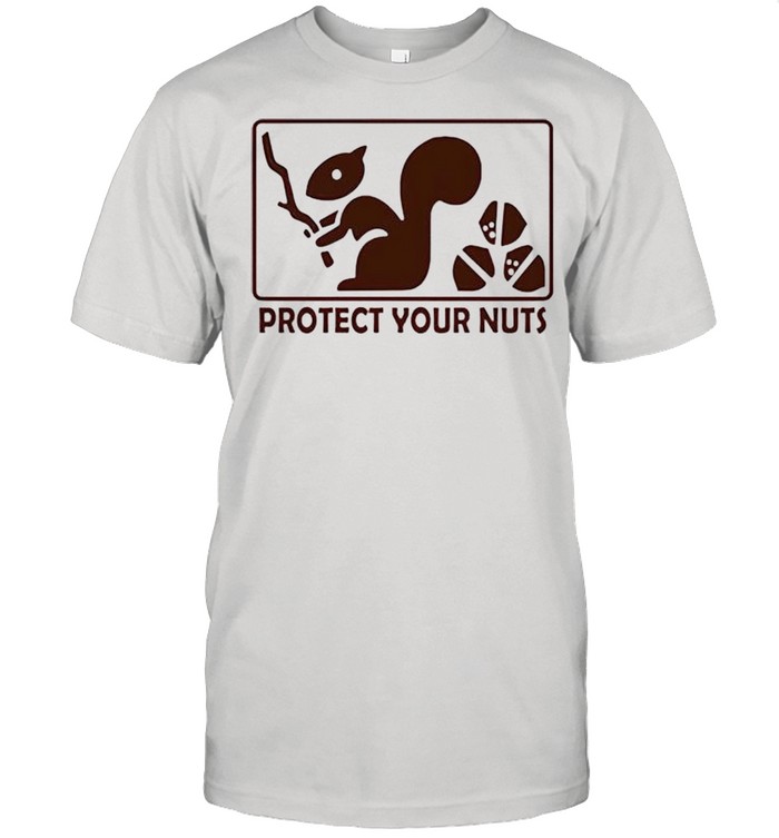 Squirrels protect your nuts shirt