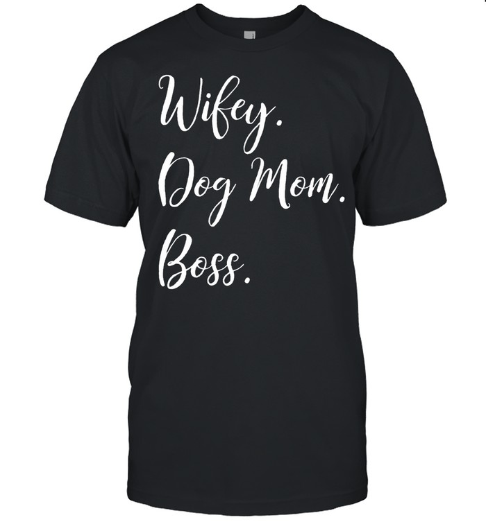 Wifey Dog Mom Boss shirt Classic Men's T-shirt