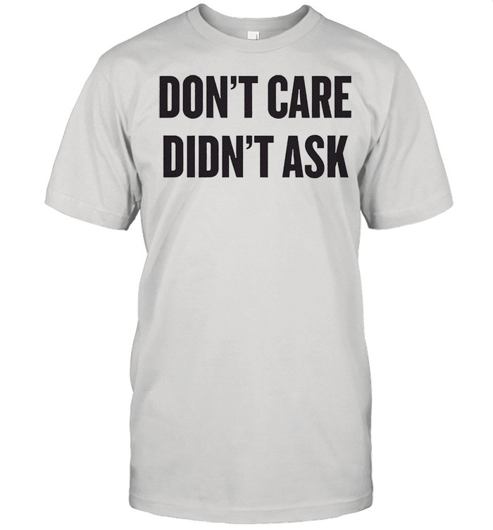 Dont care didnt ask shirt Classic Men's T-shirt