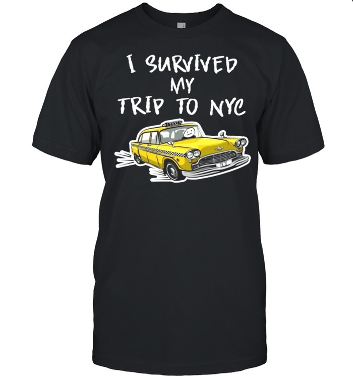 I survived my trip to NYC shirt