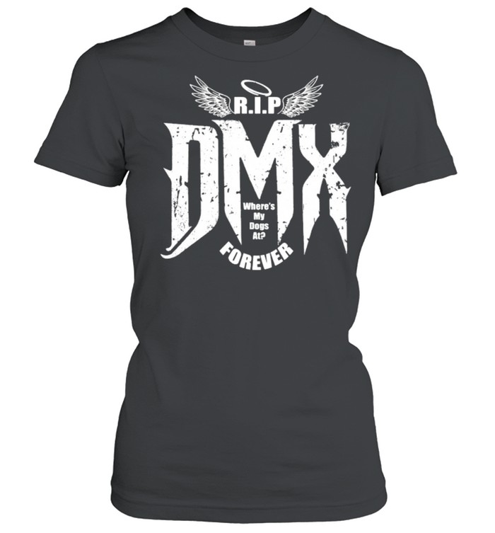 Rip Dmx Where My Dogs At Forever Angels  Classic Women's T-shirt