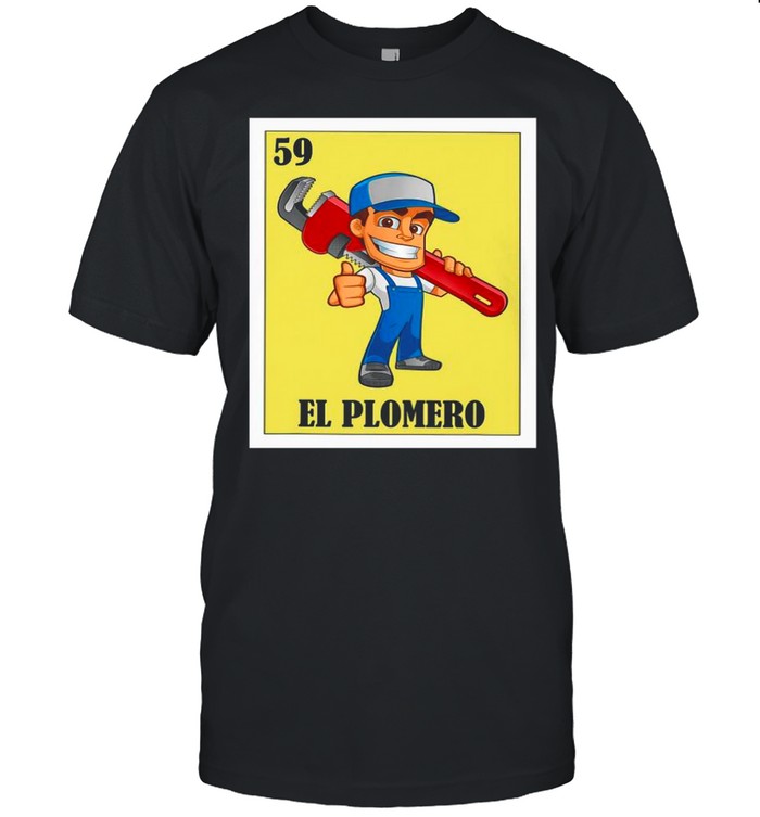 Spanish Plumber Lottery 59 El Plomero shirt