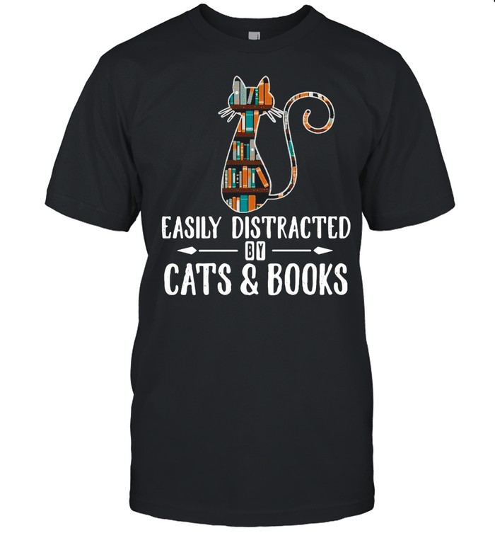 Cat Easily Distracted By Cats And Books T-shirt