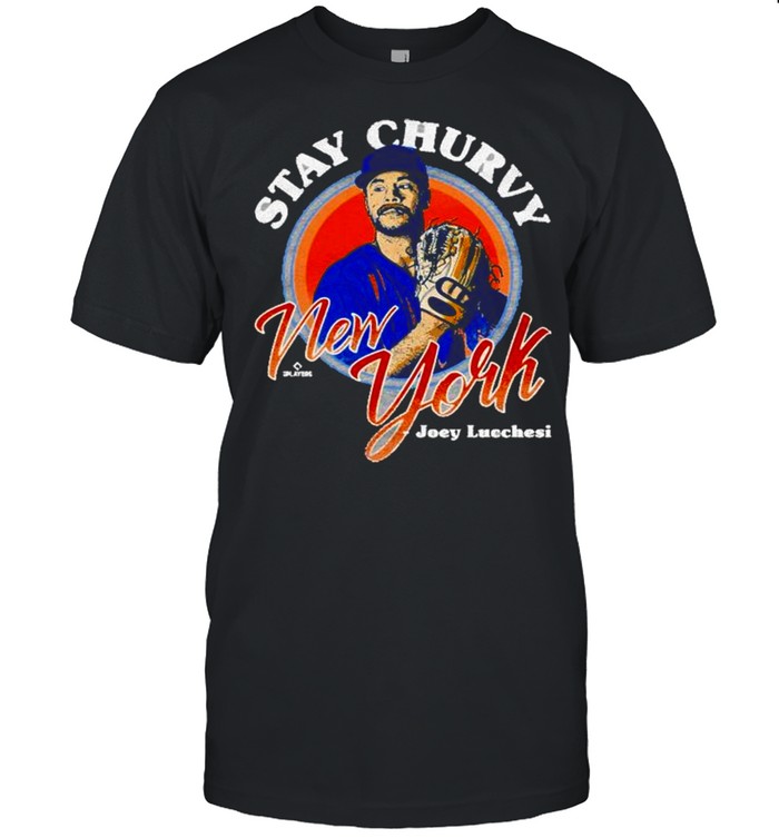Joey Lucchesi Stay Churvy New York shirt Classic Men's T-shirt