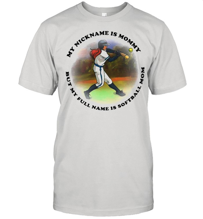 My nickname is mommy but my full name is softball mom shirt Classic Men's T-shirt